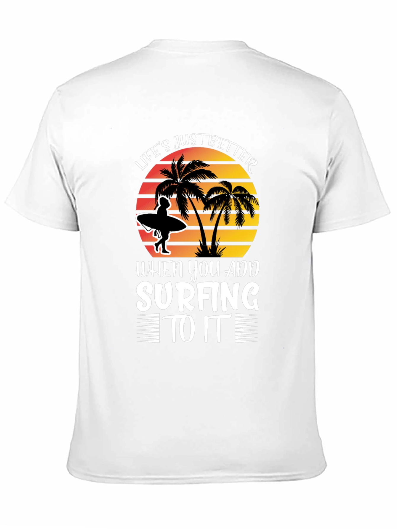 Lifes Just Better Surfing T-Shirt
