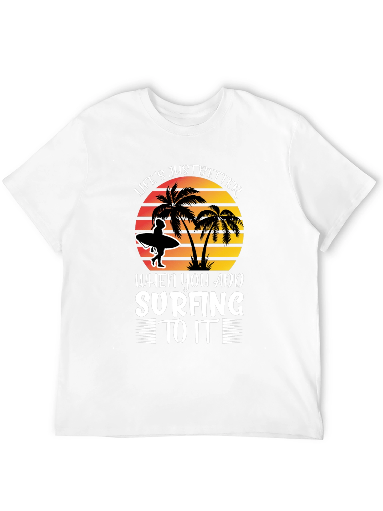 Lifes Just Better Surfing T-Shirt