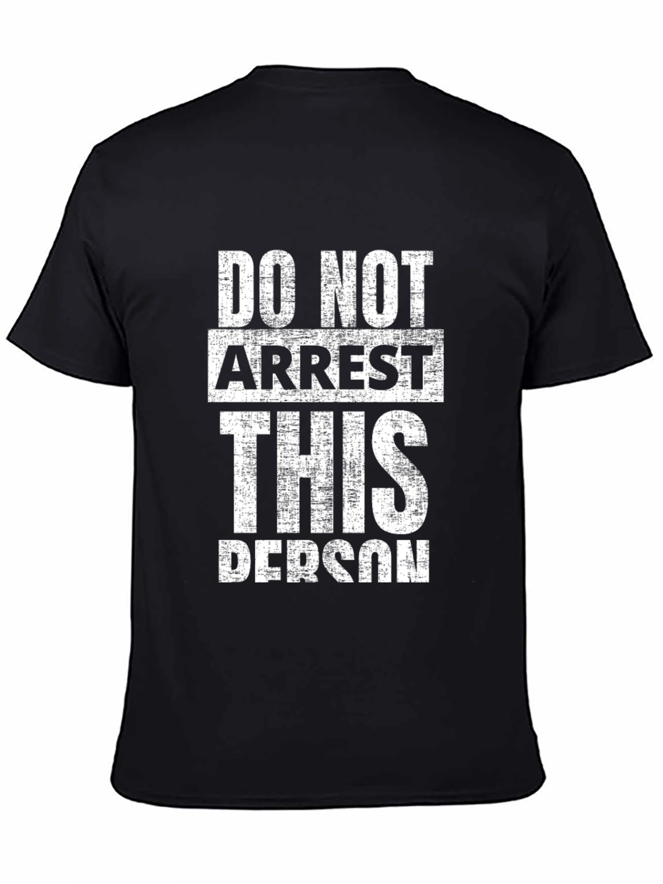 Do Not Arrest This Person Graphic Tee