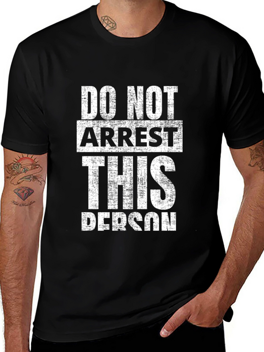 Do Not Arrest This Person Graphic Tee