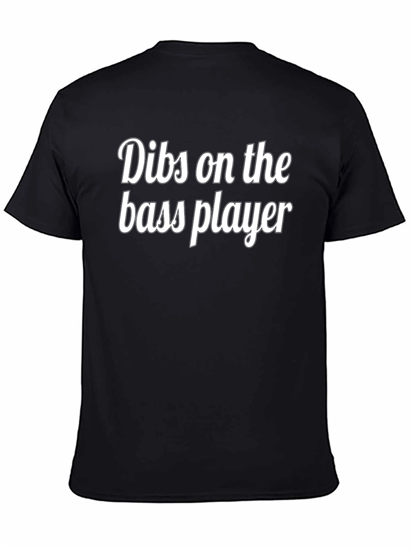 Dibs on the Bass Player Black Graphic T-Shirt