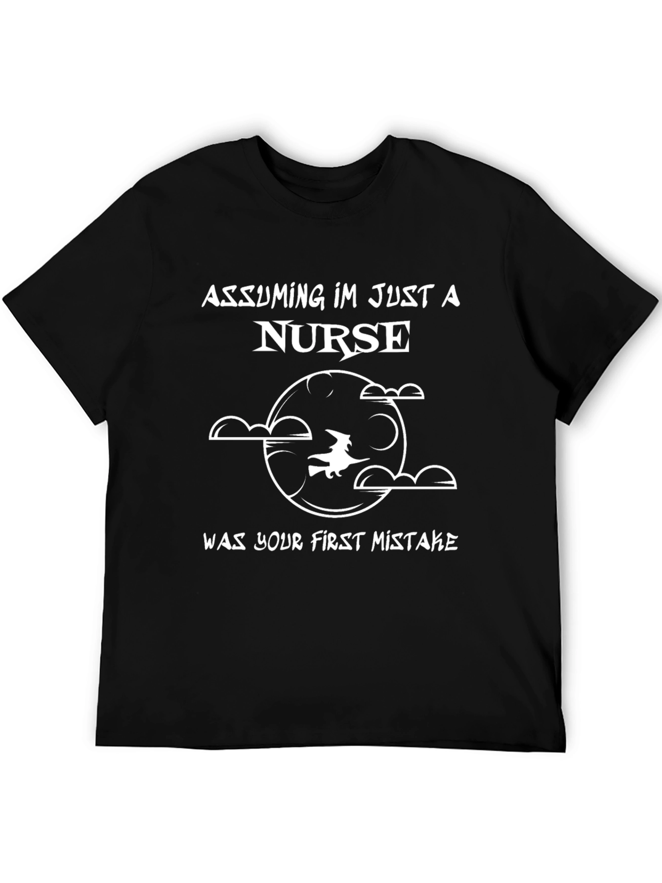 Assuming Im Just a Nurse Graphic T-Shirt