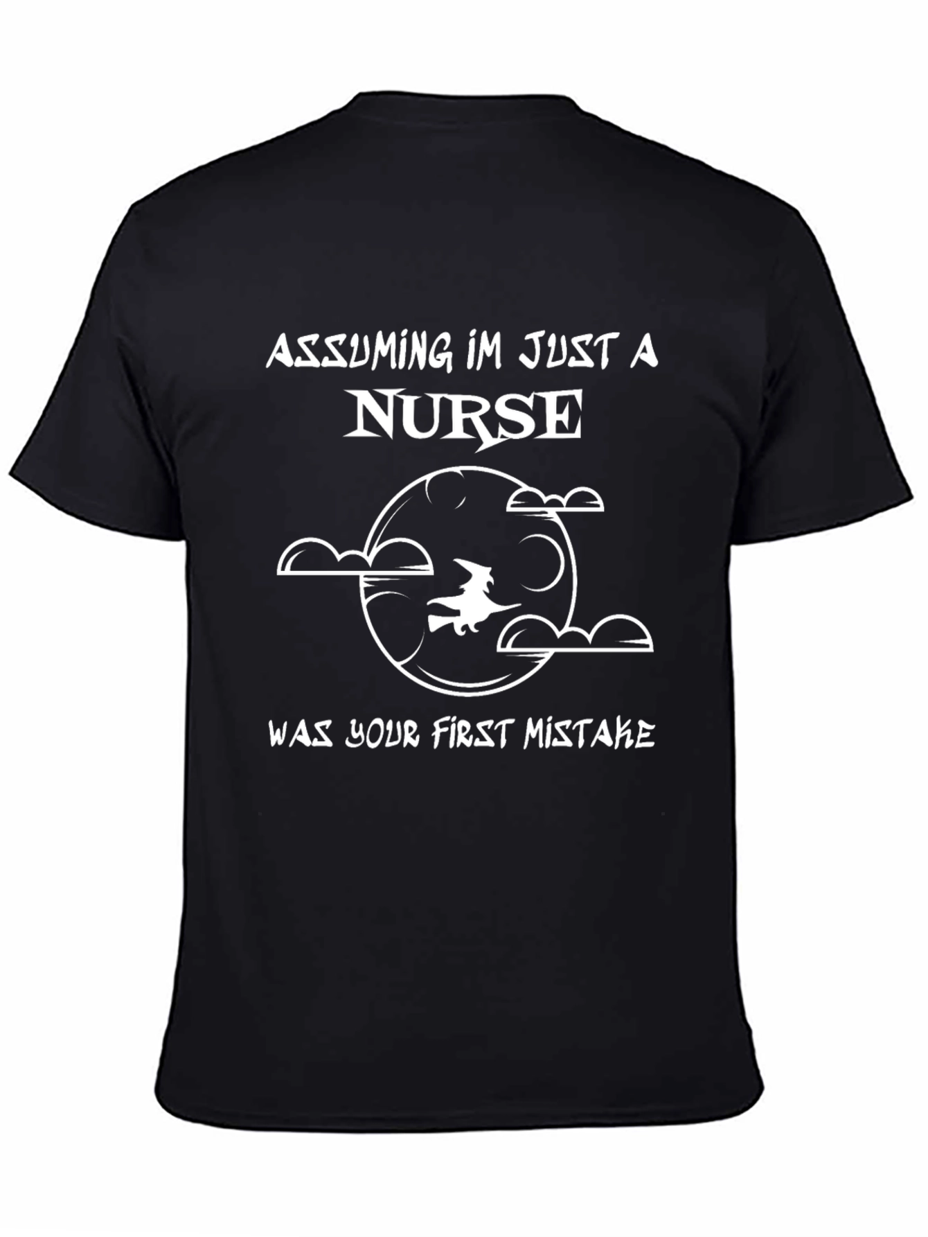 Assuming Im Just a Nurse Graphic T-Shirt