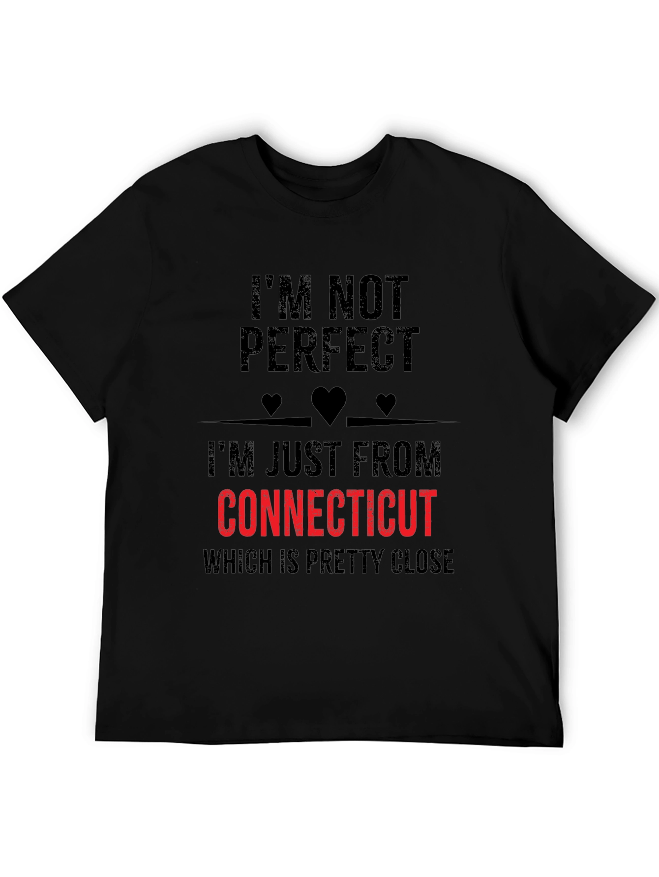 Im Not Perfect Connecticut T-Shirt