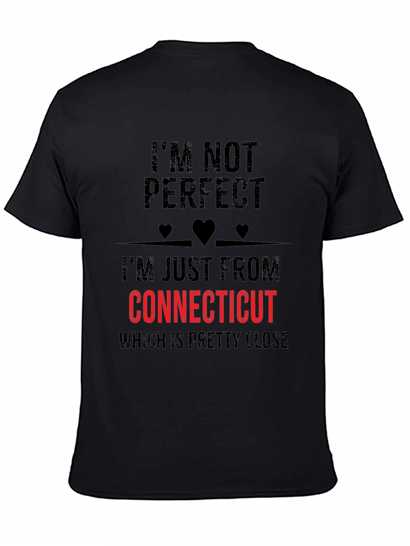 Im Not Perfect Connecticut T-Shirt