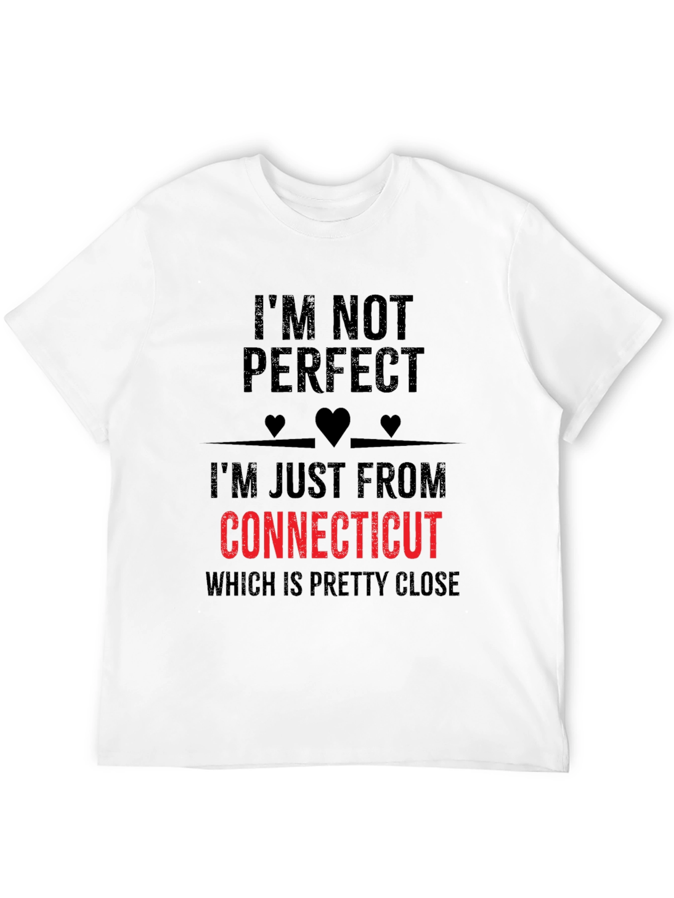 Im Not Perfect Connecticut T-Shirt