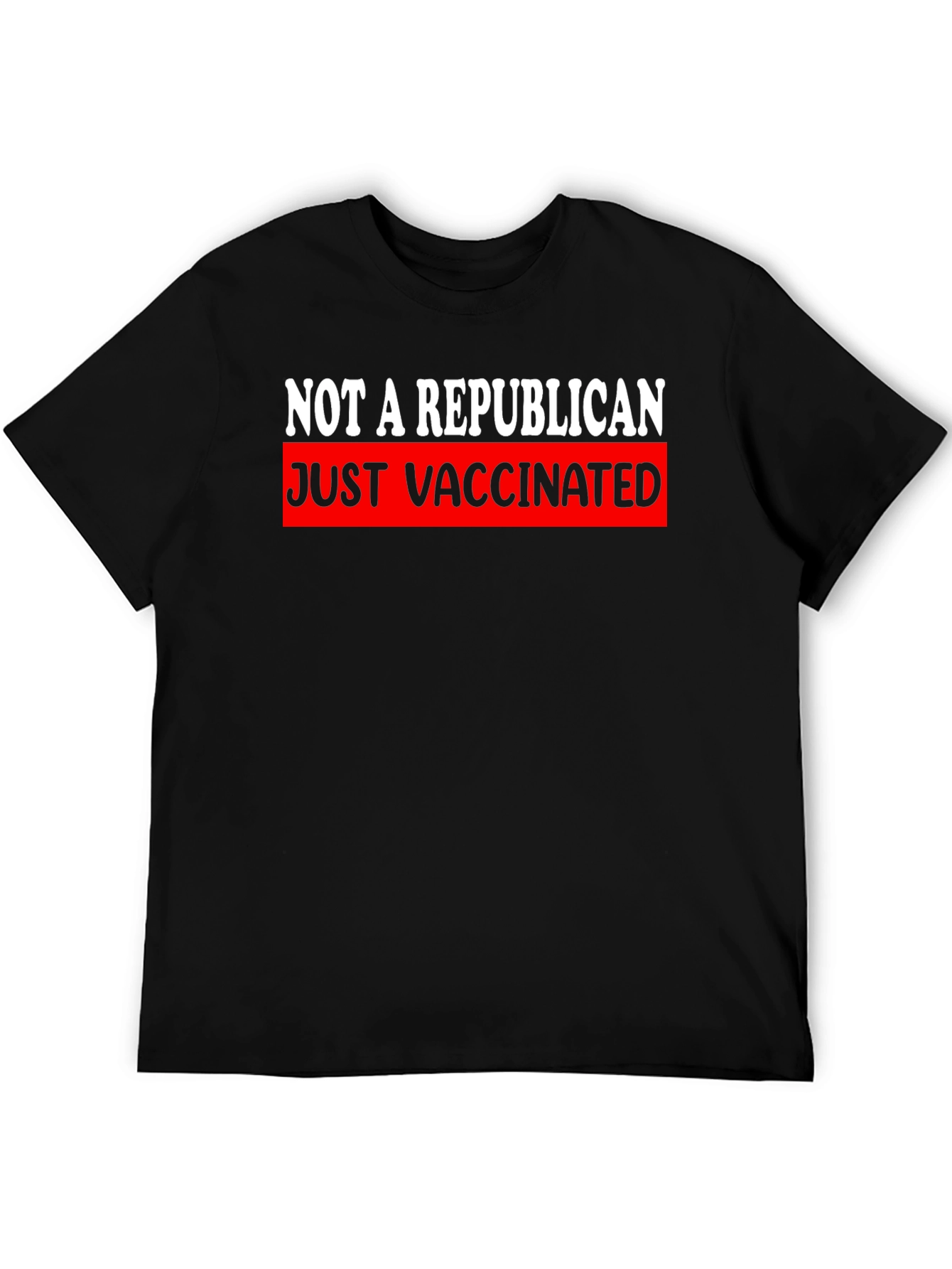 Just Vaccinated Tee - Not a Republican T-Shirt