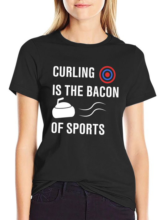 Curling Is The Bacon of Sports T-Shirt