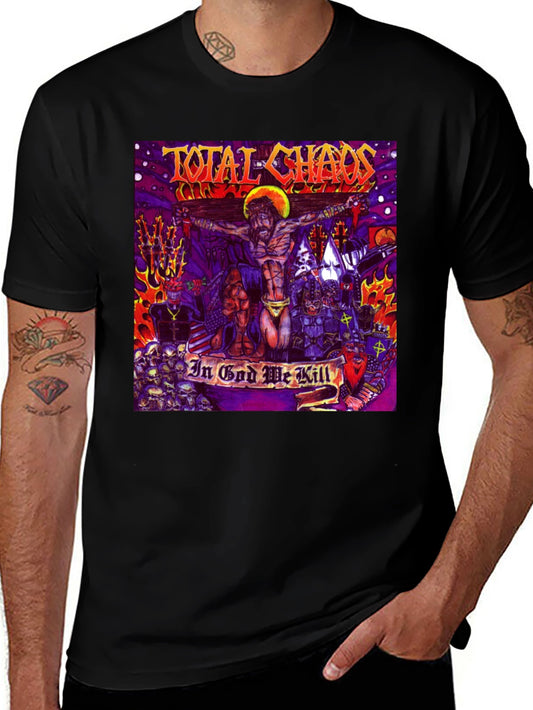 Total Chaos In God We Kill T-Shirt - Bold Graphic Tee