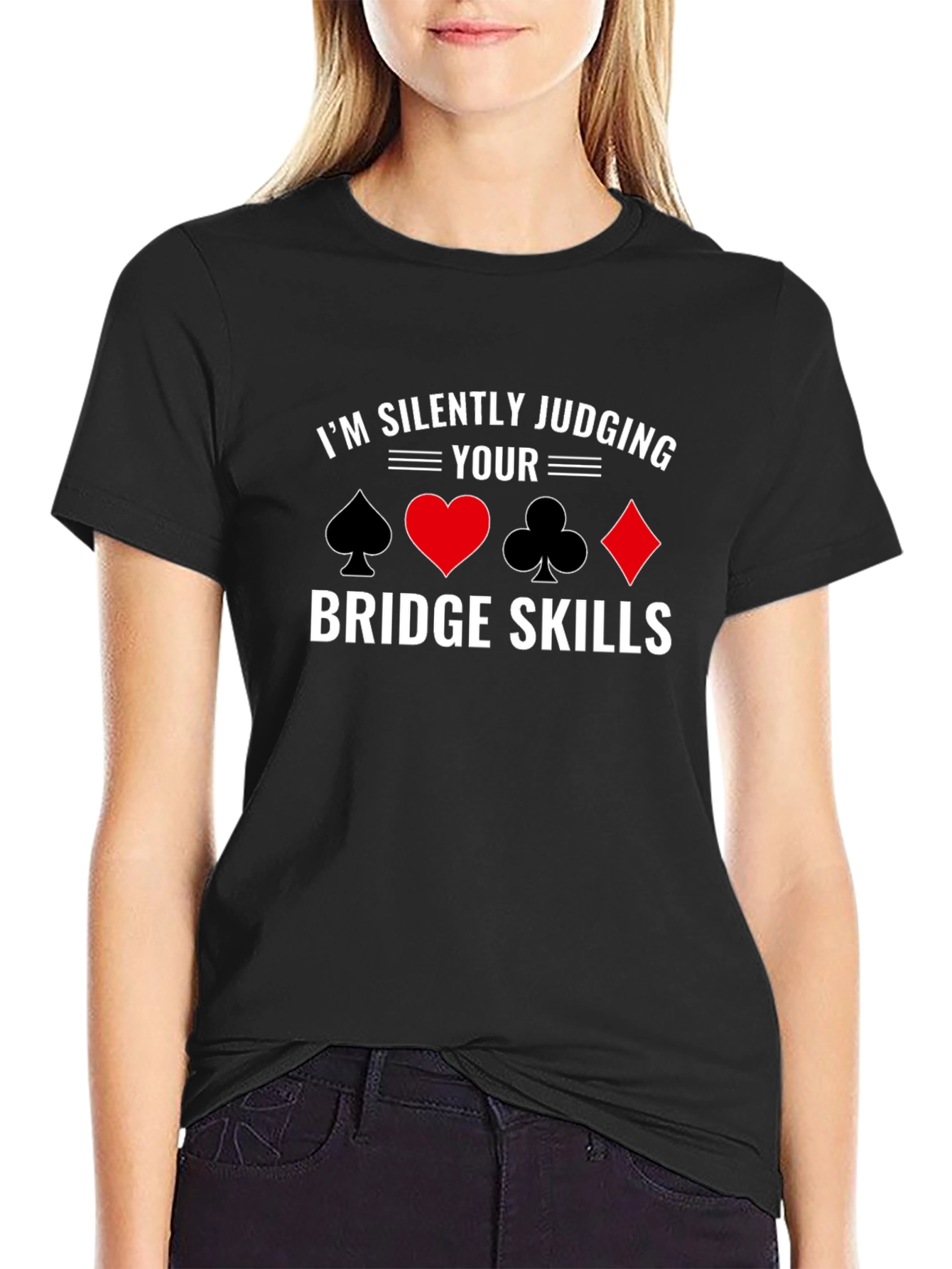 Im Silently Judging Your Bridge Skills T-Shirt