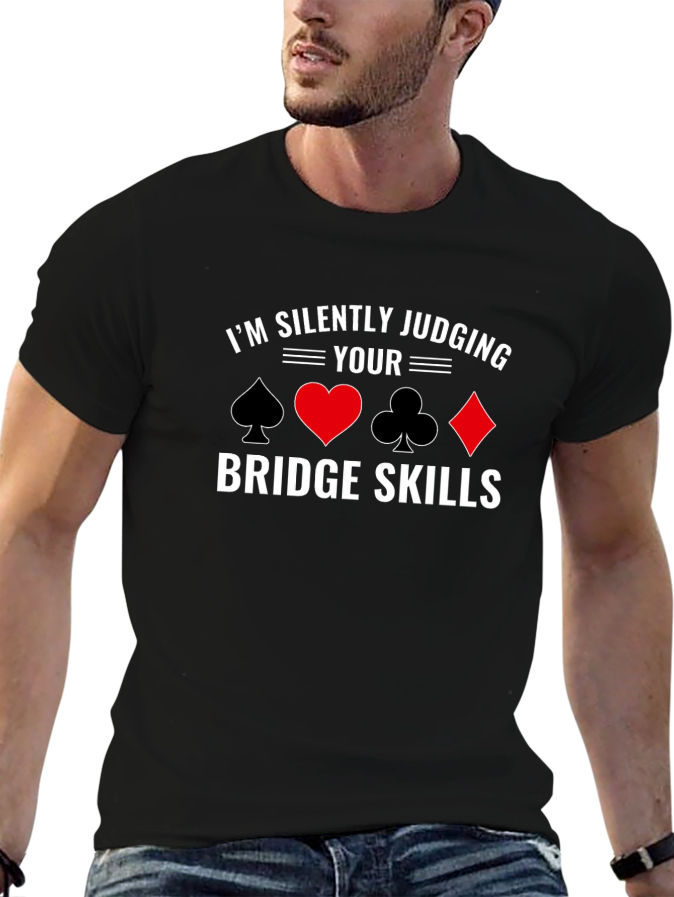 Im Silently Judging Your Bridge Skills T-Shirt