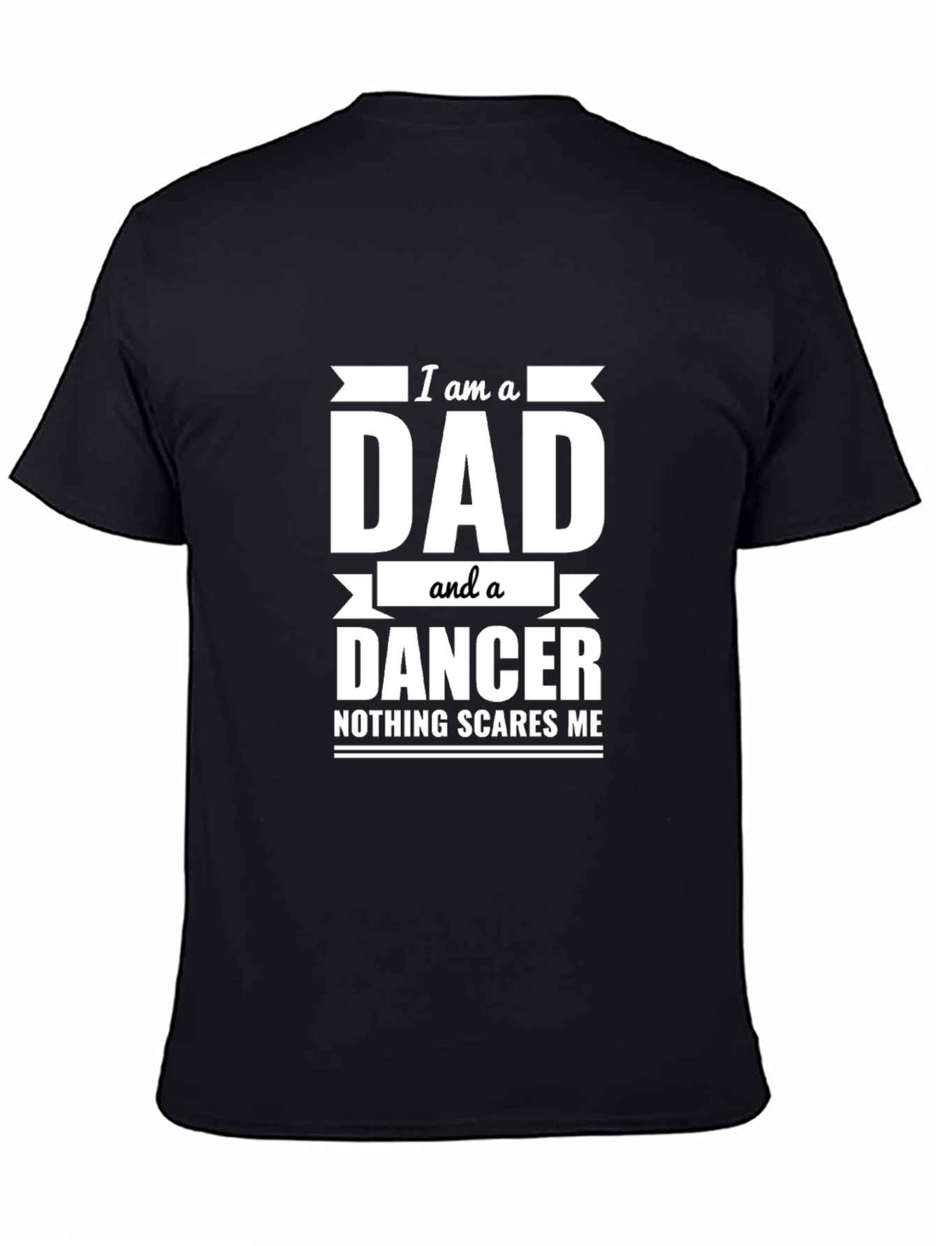 Dad Dancer T-Shirt - Nothing Scares Me