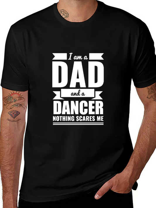 Dad Dancer T-Shirt - Nothing Scares Me