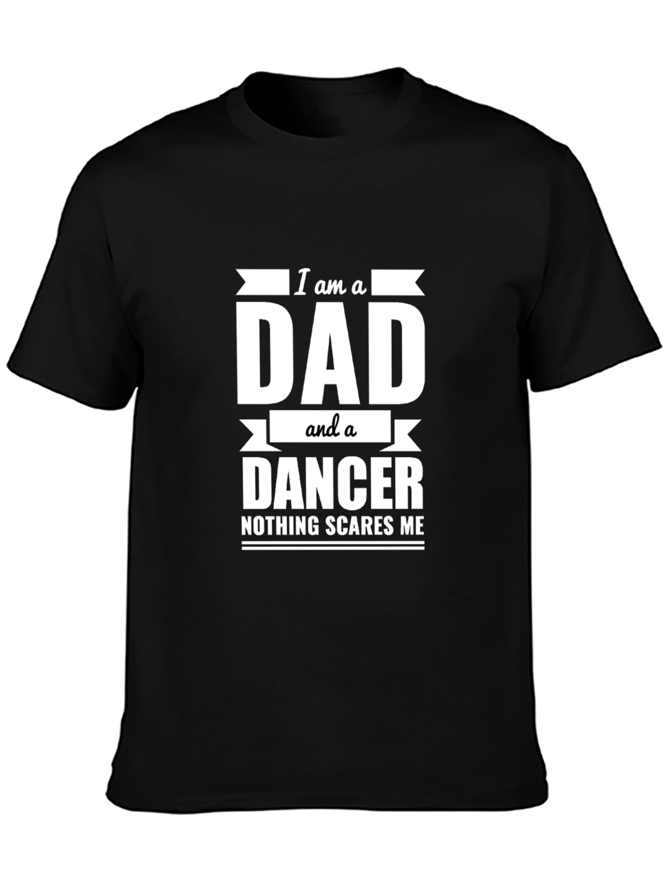 Dad Dancer T-Shirt - Nothing Scares Me