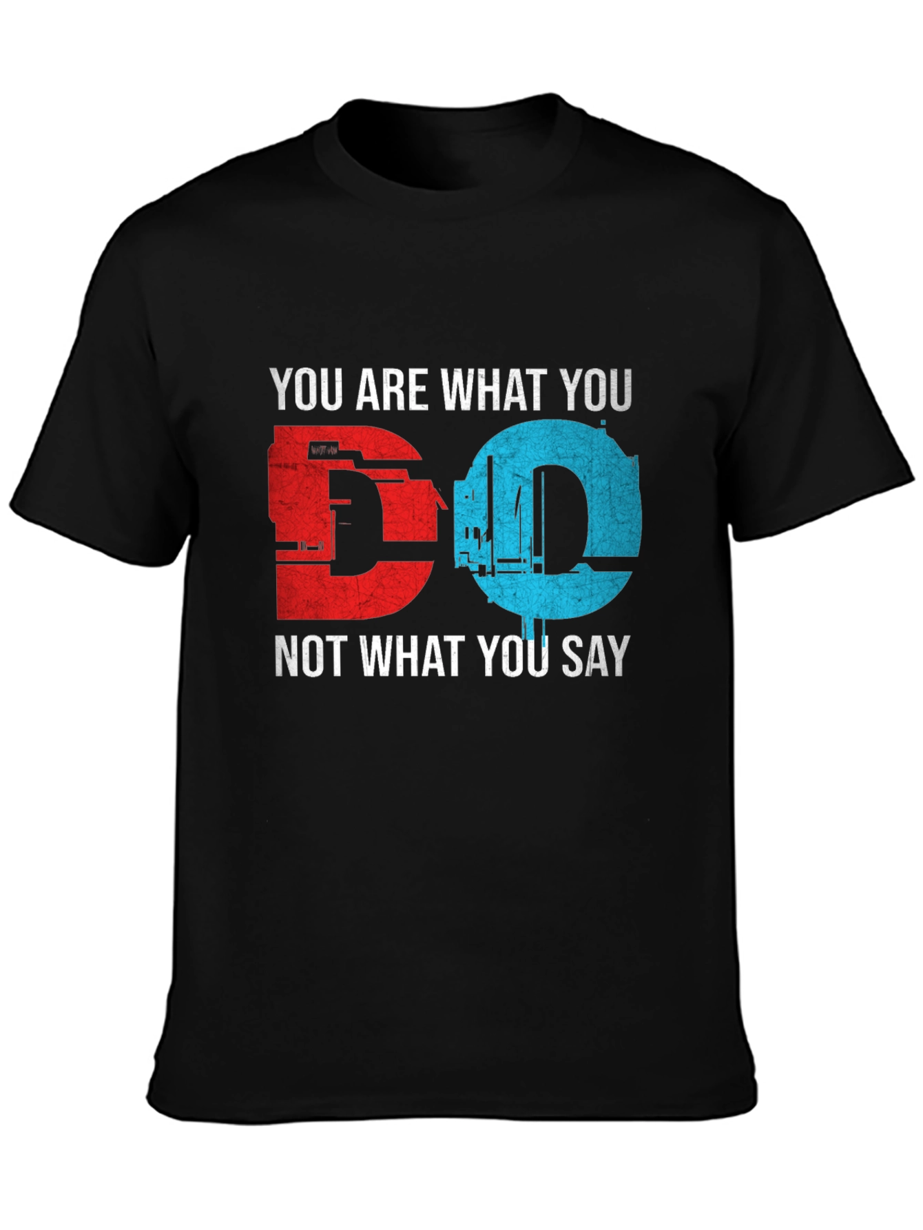 You Are What You Do Black Graphic T-Shirt