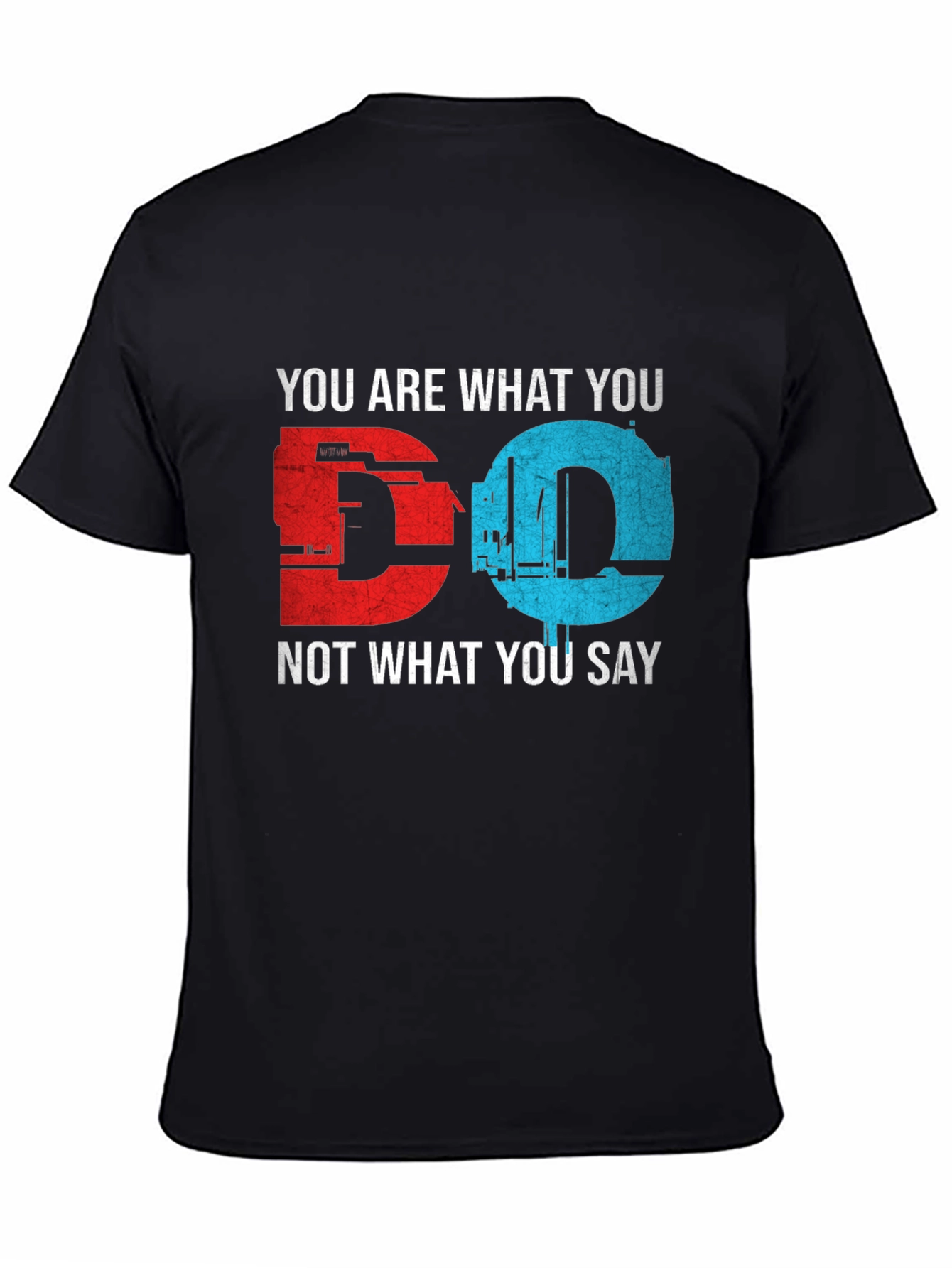 You Are What You Do Black Graphic T-Shirt
