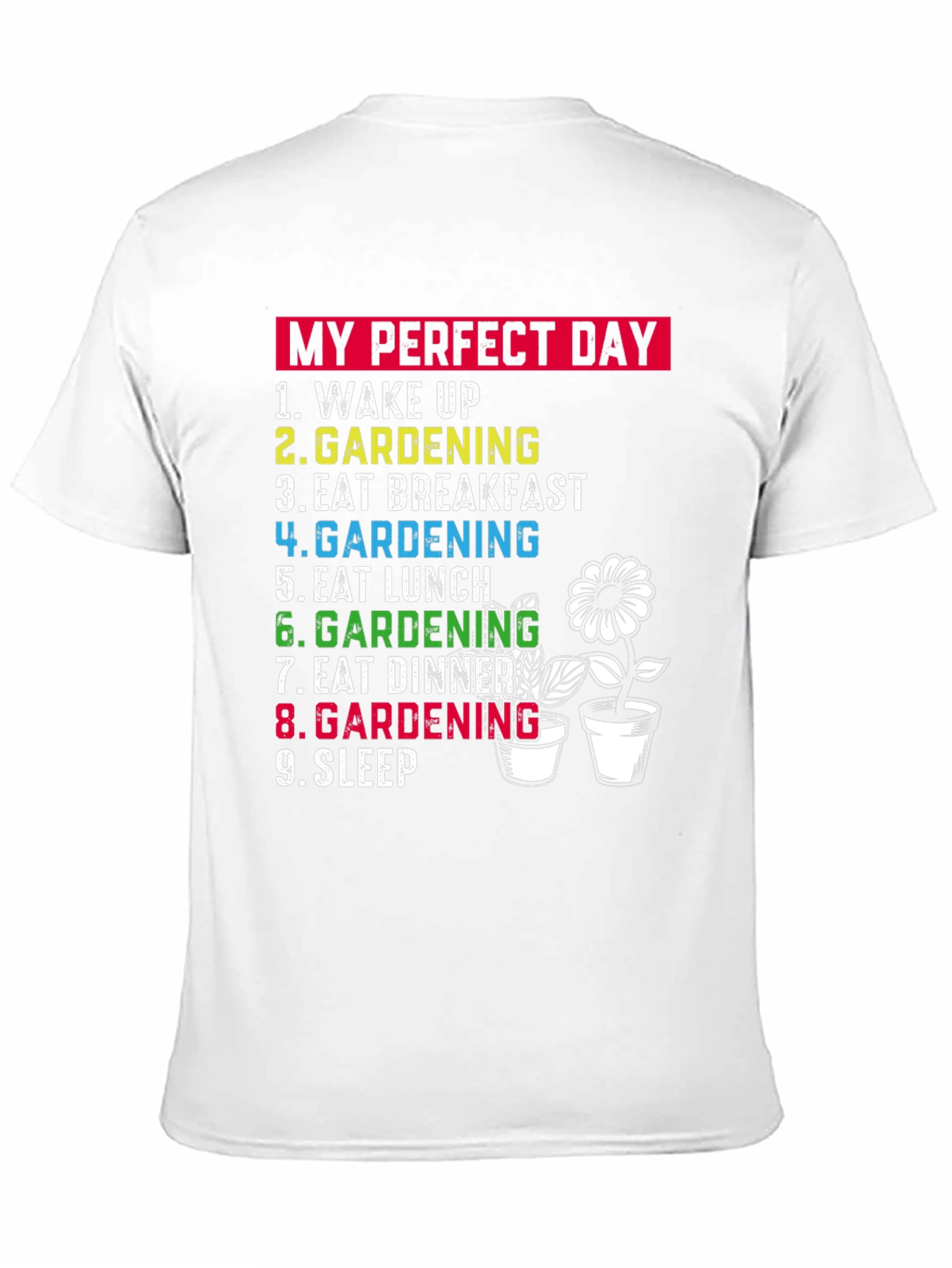 Gardening Lovers T-Shirt: My Perfect Day