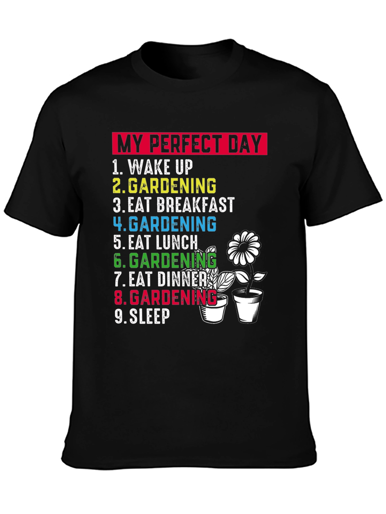 Gardening Lovers T-Shirt: My Perfect Day