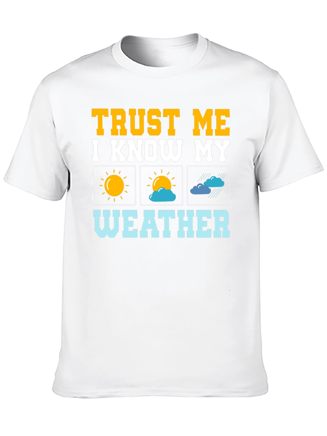 Trust Me Weather T-Shirt