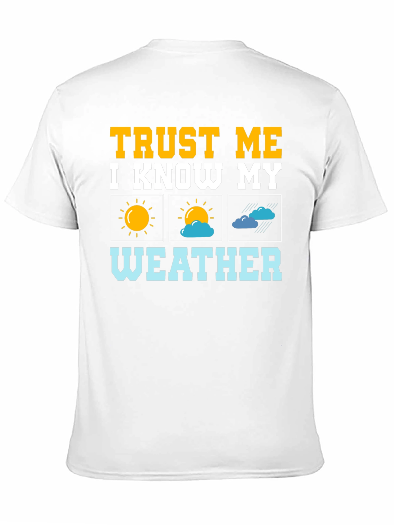 Trust Me Weather T-Shirt