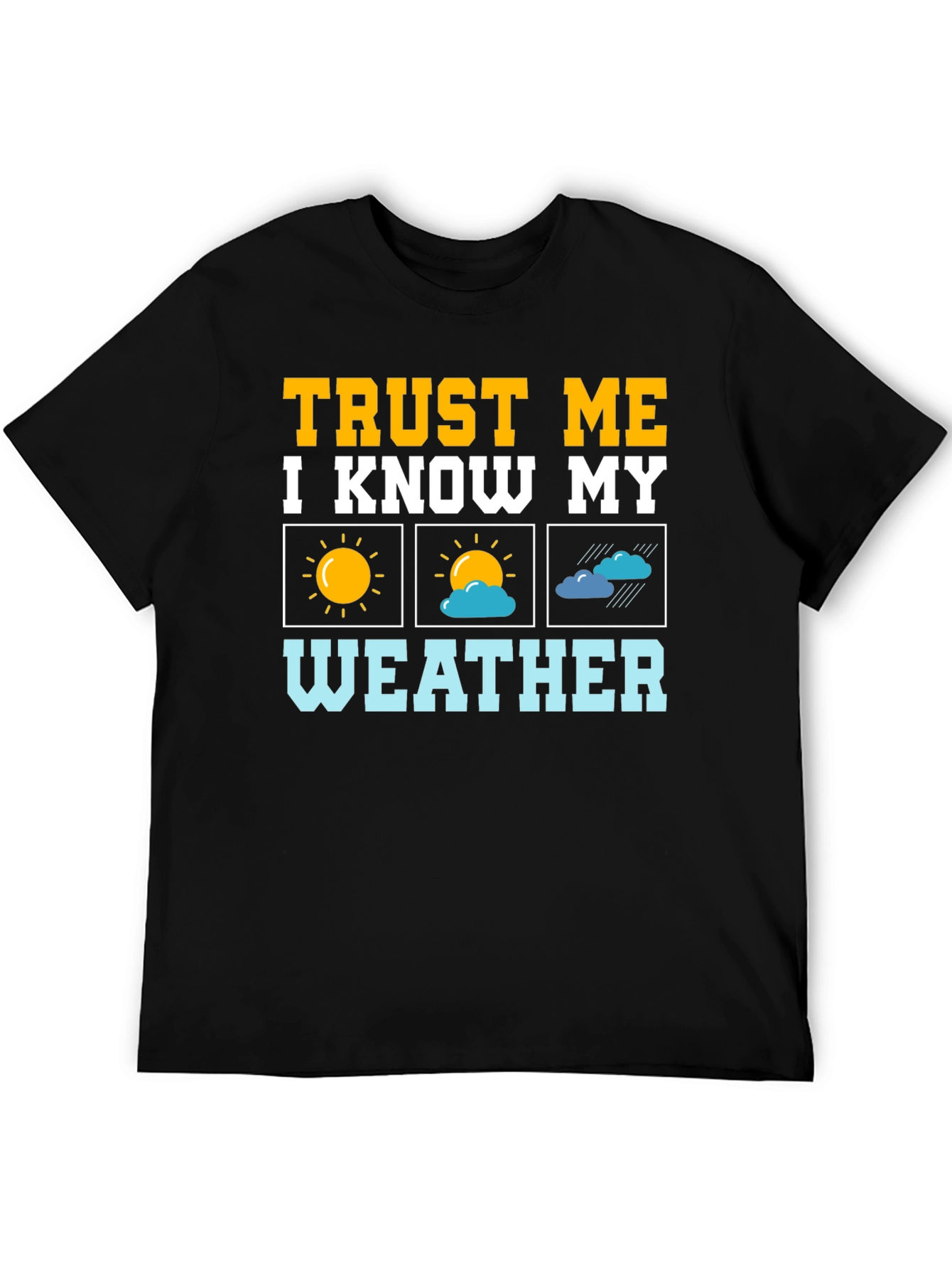 Trust Me Weather T-Shirt