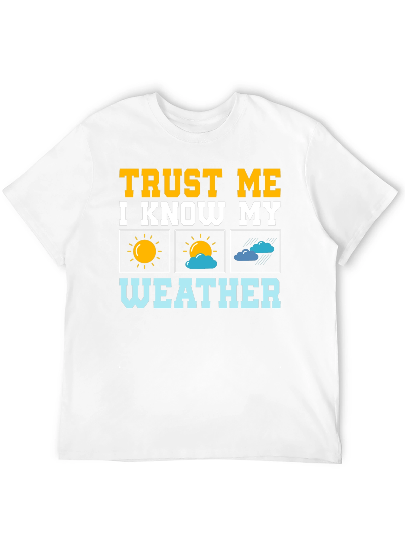 Trust Me Weather T-Shirt