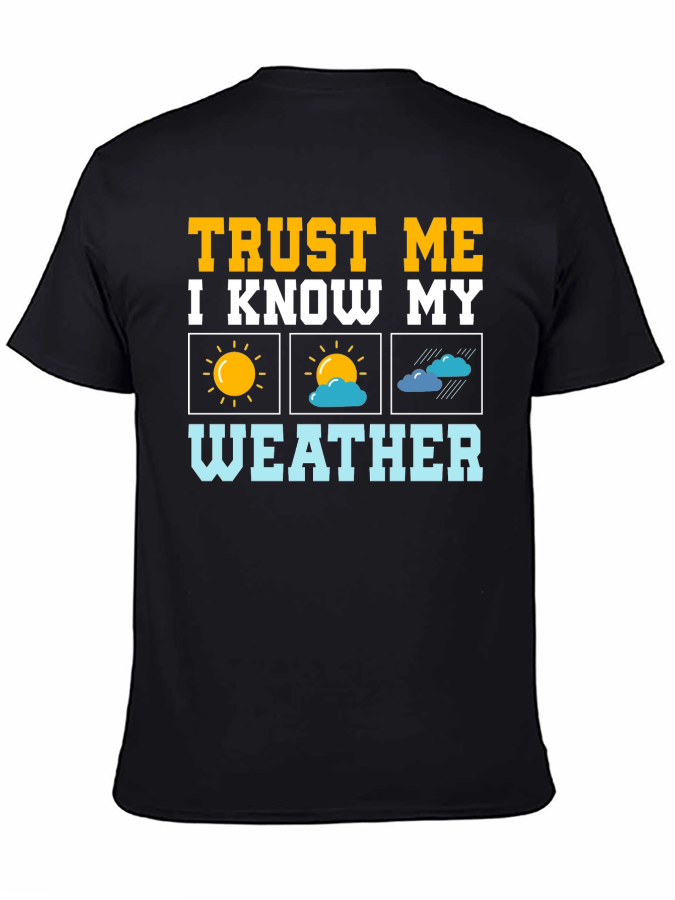 Trust Me Weather T-Shirt