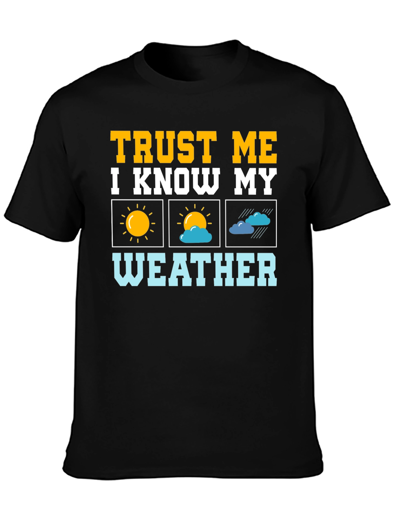 Trust Me Weather T-Shirt