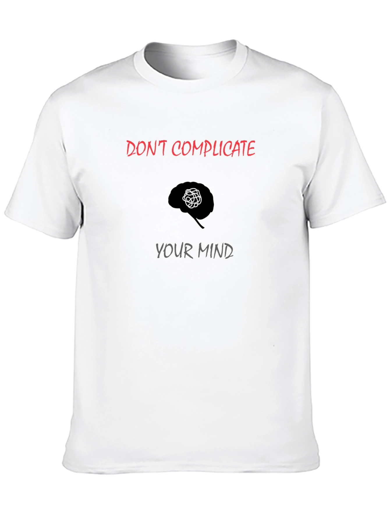 Dont Complicate Your Mind Graphic T-Shirt