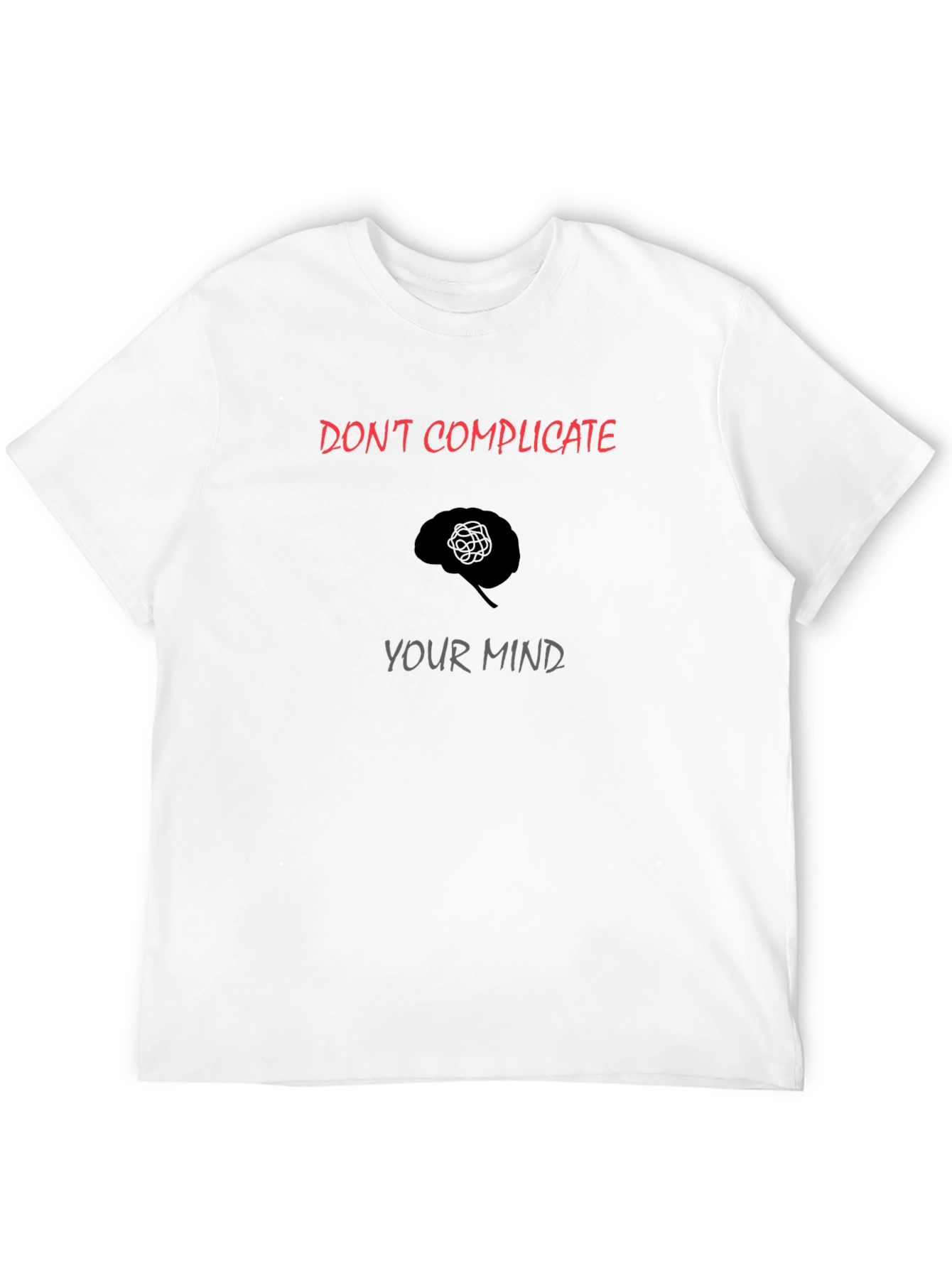 Dont Complicate Your Mind Graphic T-Shirt