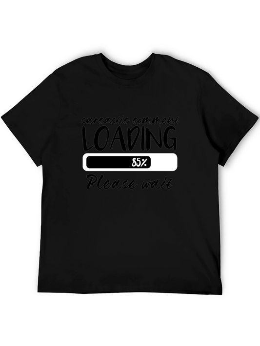 Sarcastic Comment Loading T-Shirt - Please Wait Funny Tee