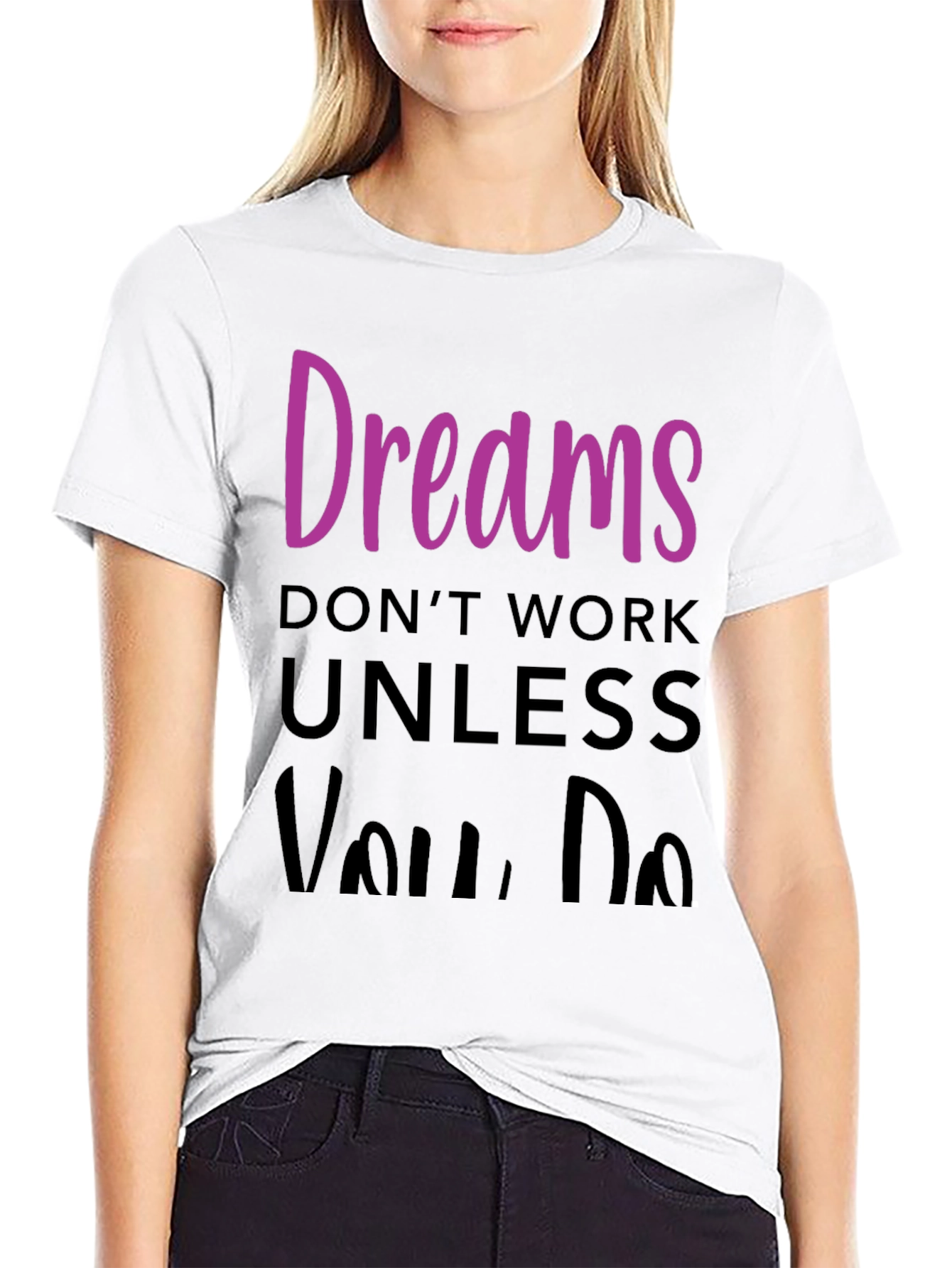 Dreams Dont Work T-Shirt - Motivational Tee