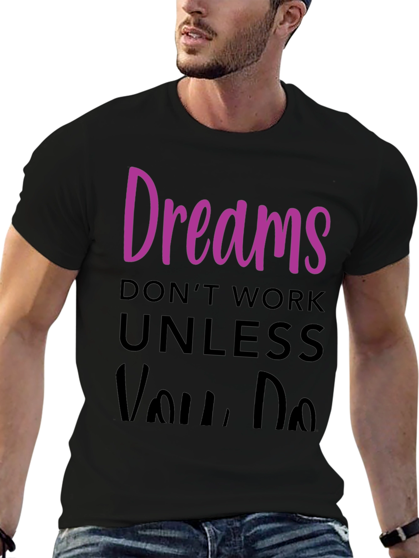 Dreams Dont Work T-Shirt - Motivational Tee
