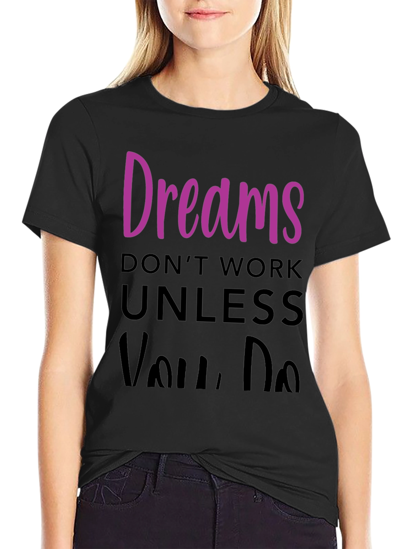 Dreams Dont Work T-Shirt - Motivational Tee