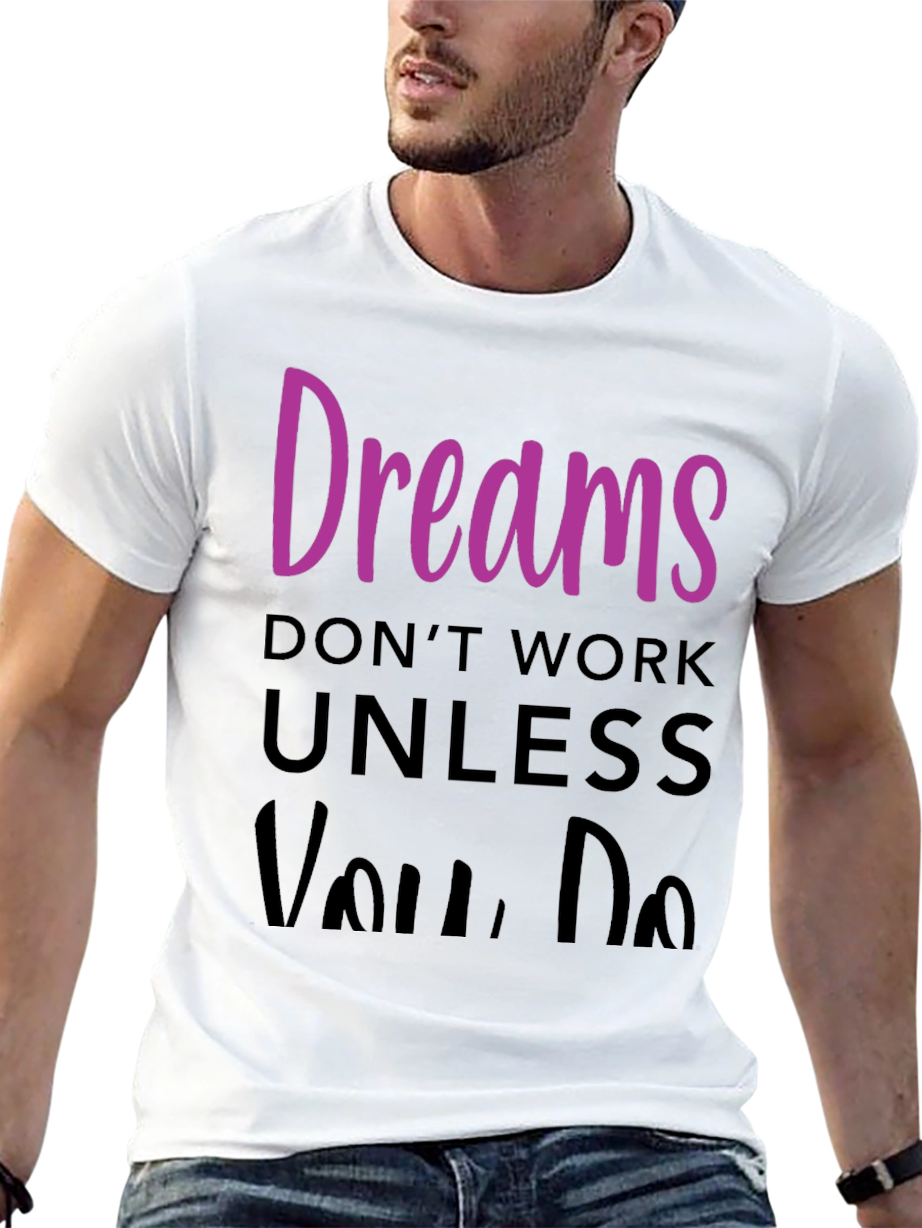 Dreams Dont Work T-Shirt - Motivational Tee