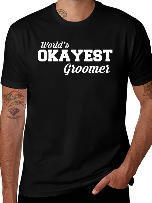 Worlds Okayest Groomer Funny T-Shirt