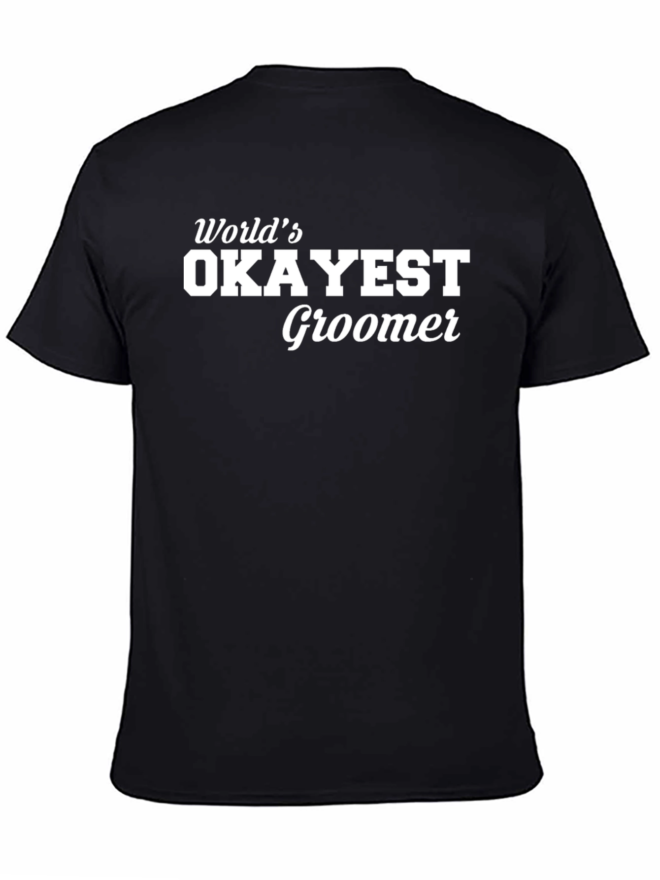 Worlds Okayest Groomer Funny T-Shirt