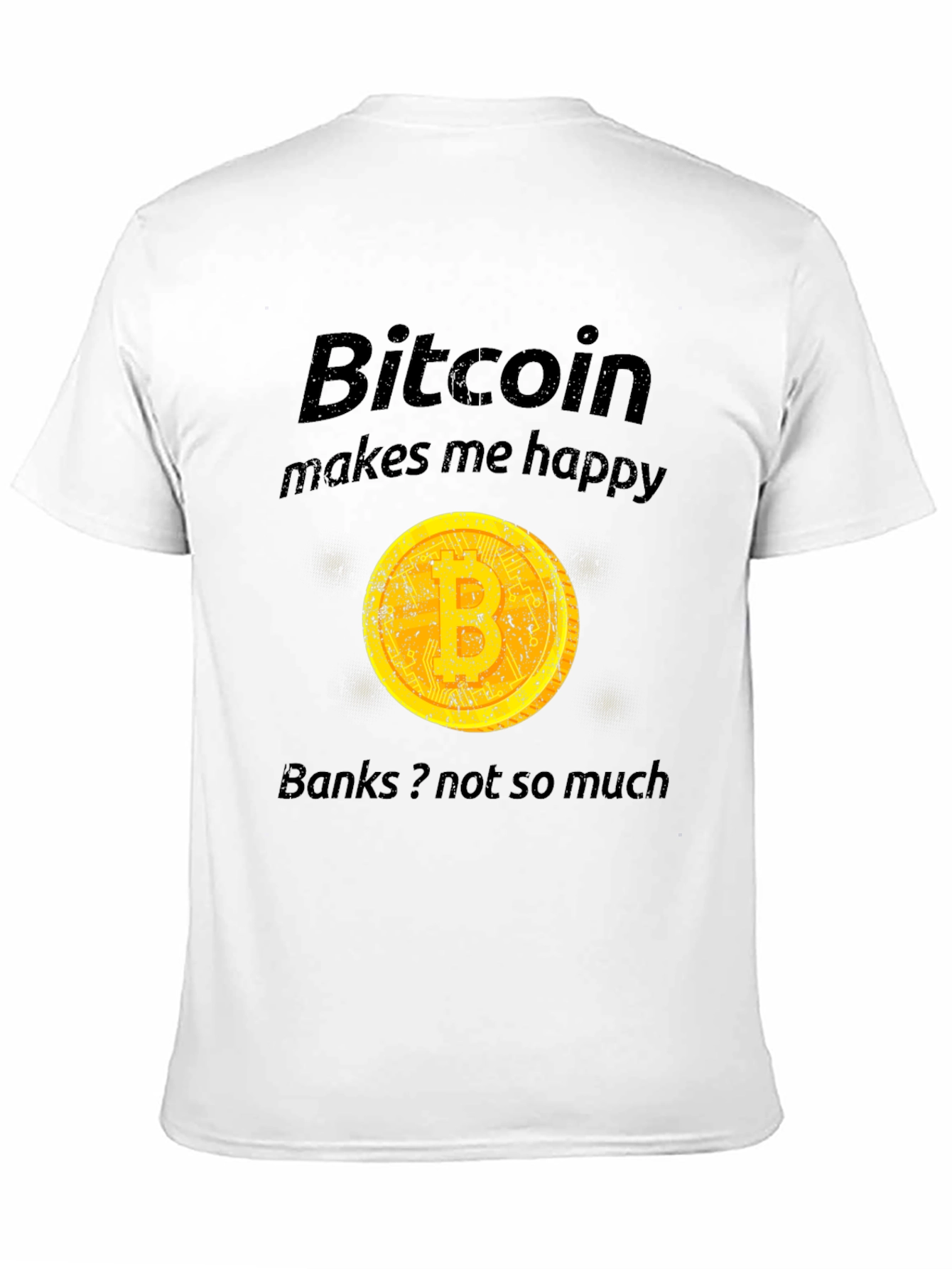 Bitcoin Makes Me Happy T-Shirt