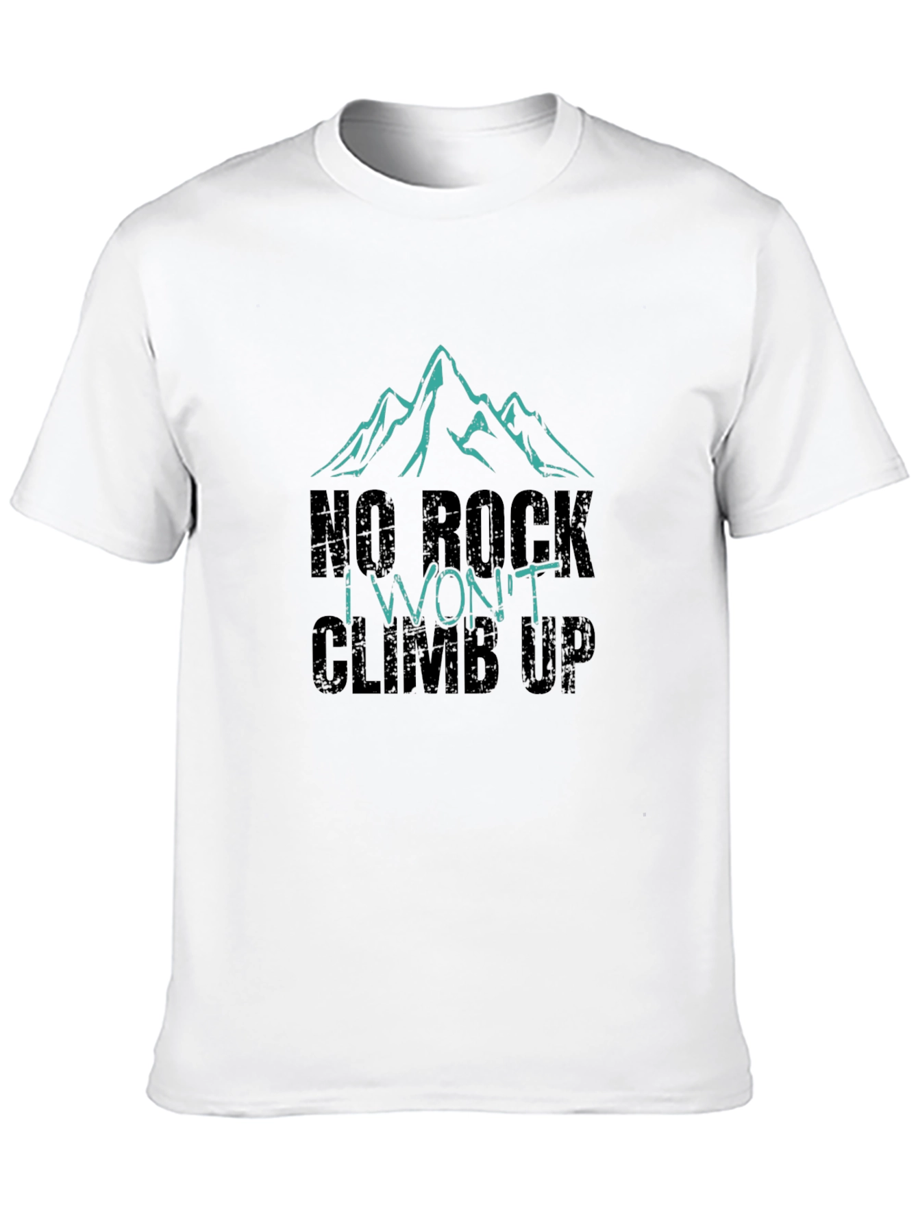 No Rock I Wont Climb Up Graphic Tee
