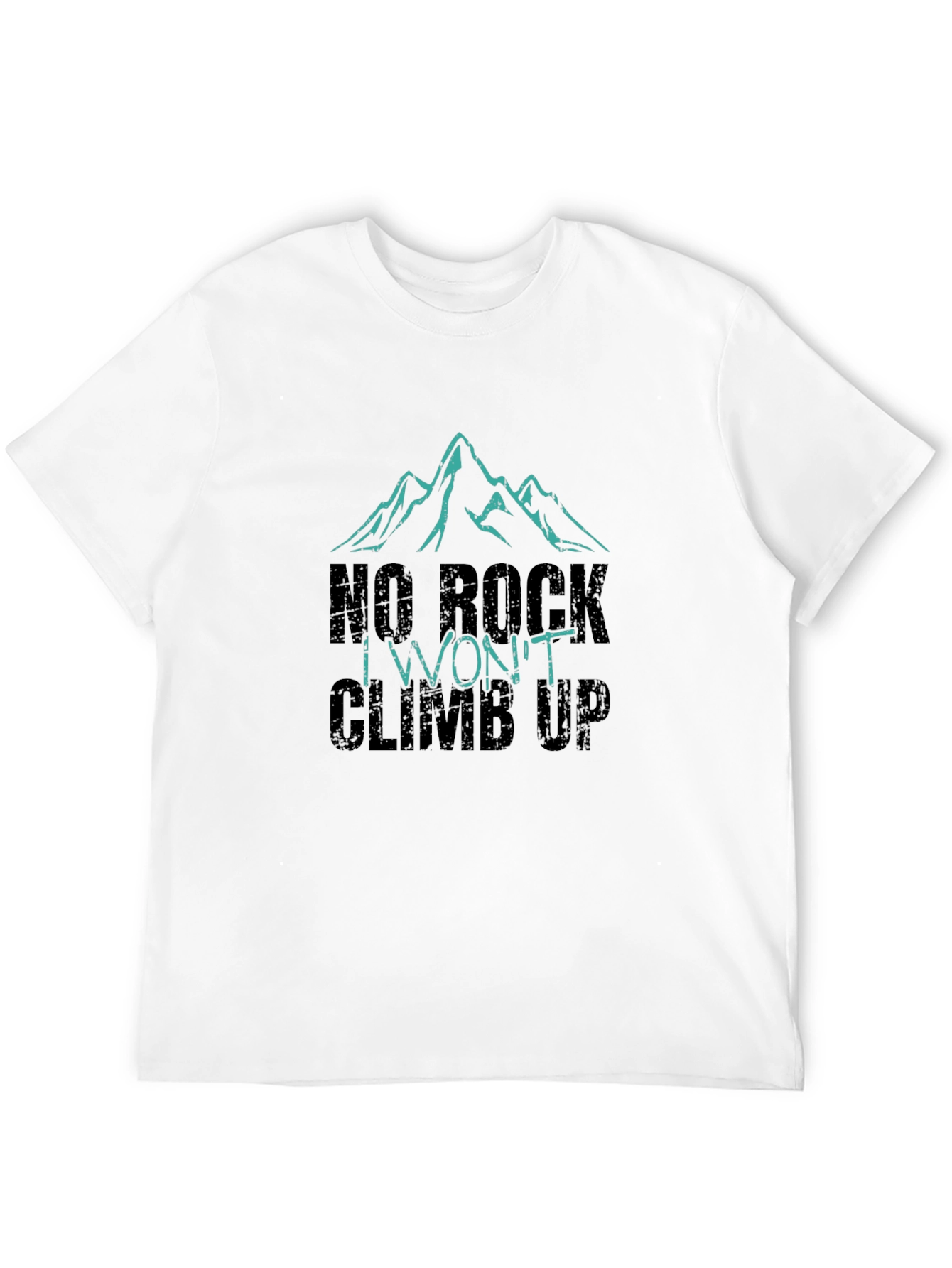 No Rock I Wont Climb Up Graphic Tee