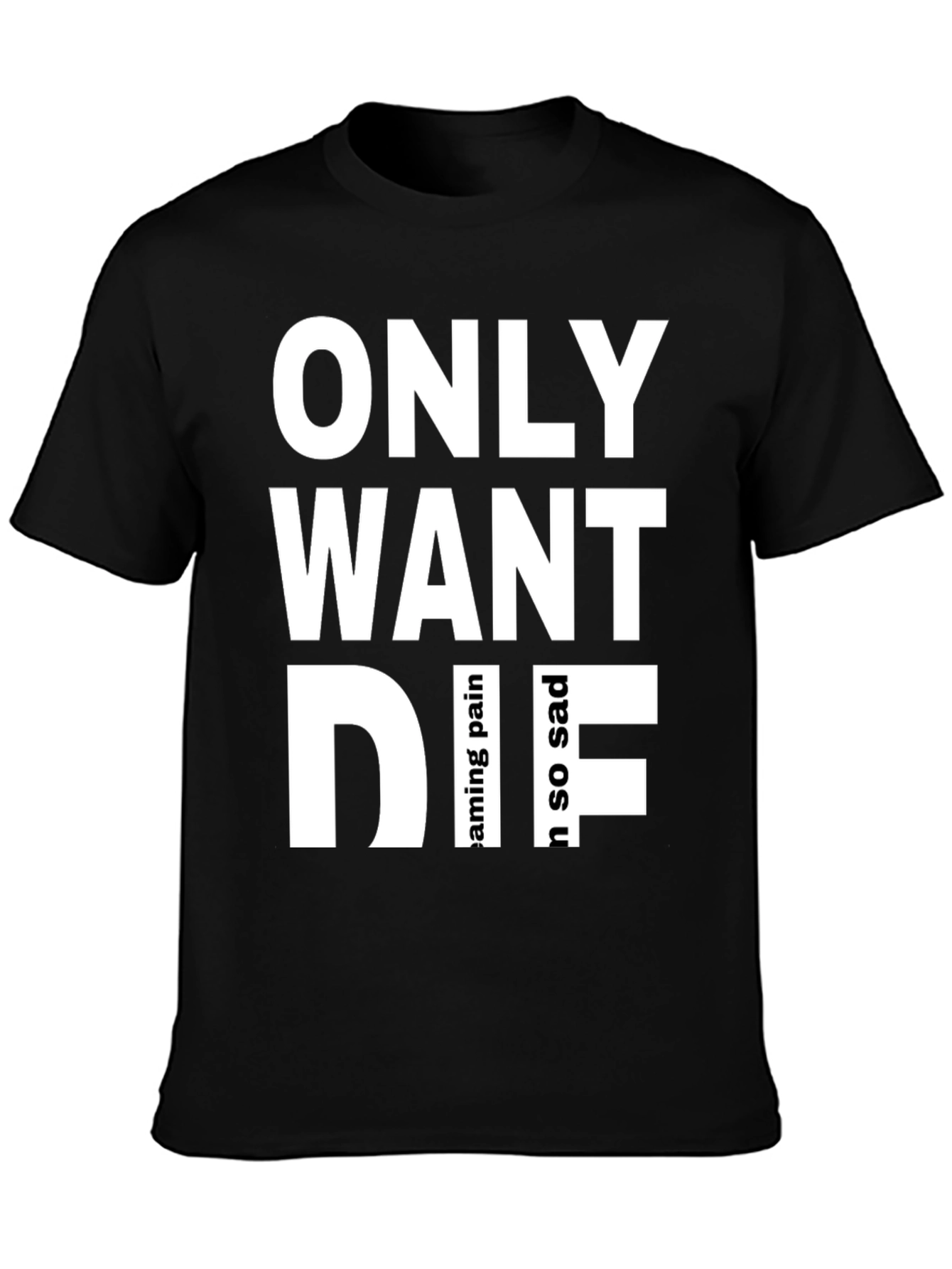 Only Want Die Graphic Tee - Emo Aesthetic