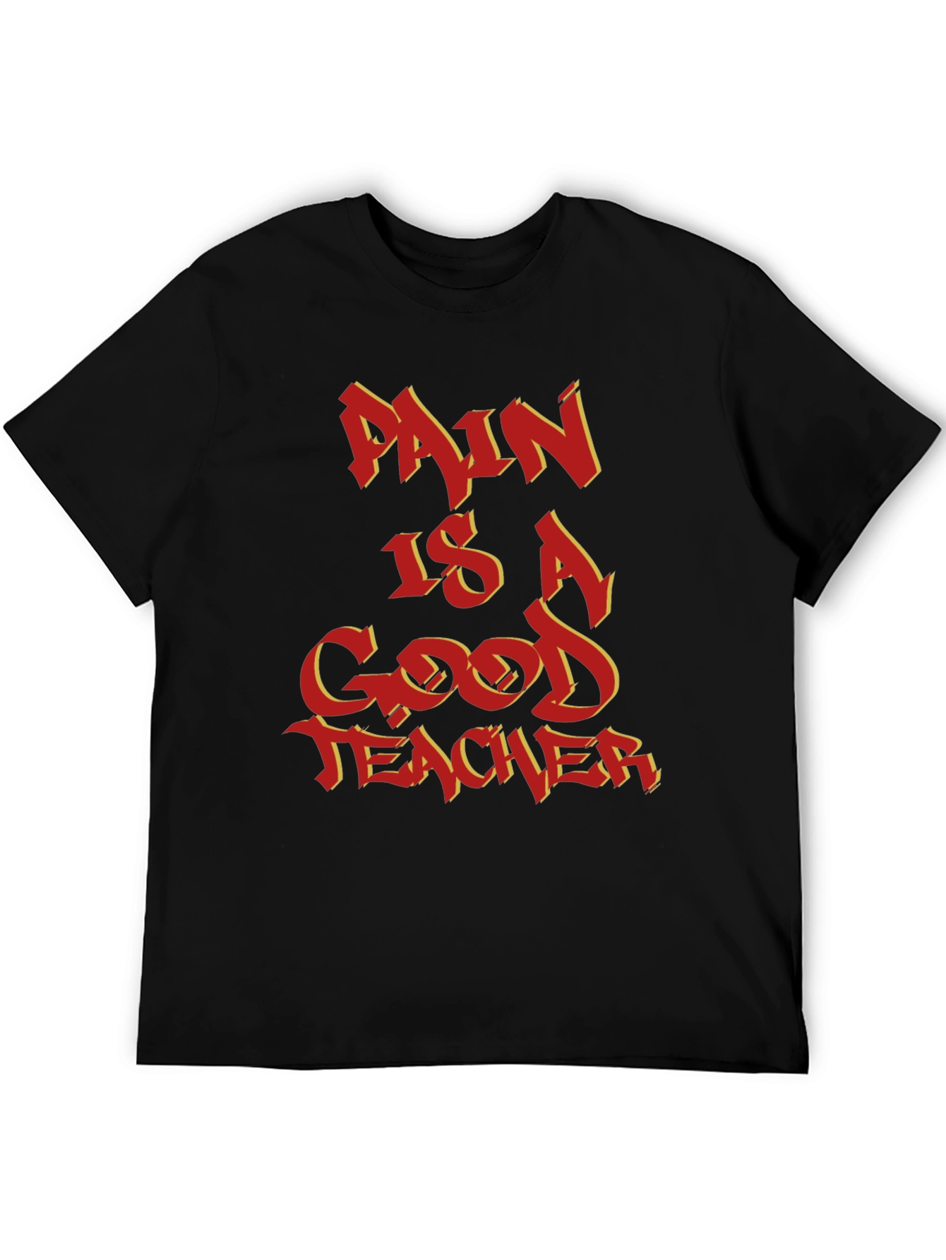Pain Is A Good Teacher Graphic Tee