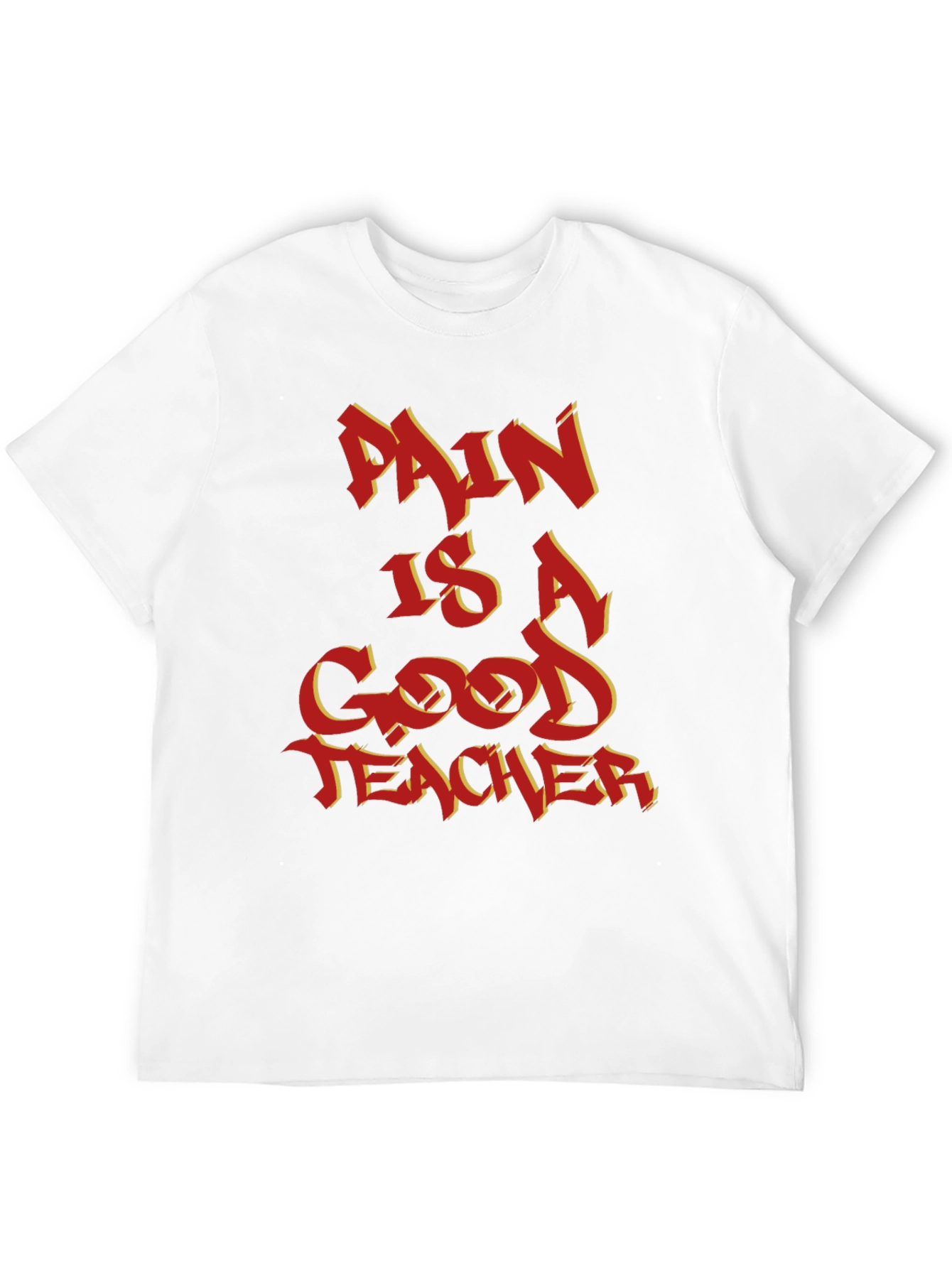 Pain Is A Good Teacher Graphic Tee