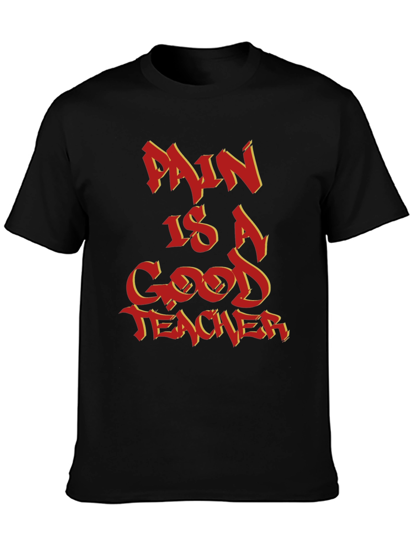 Pain Is A Good Teacher Graphic Tee