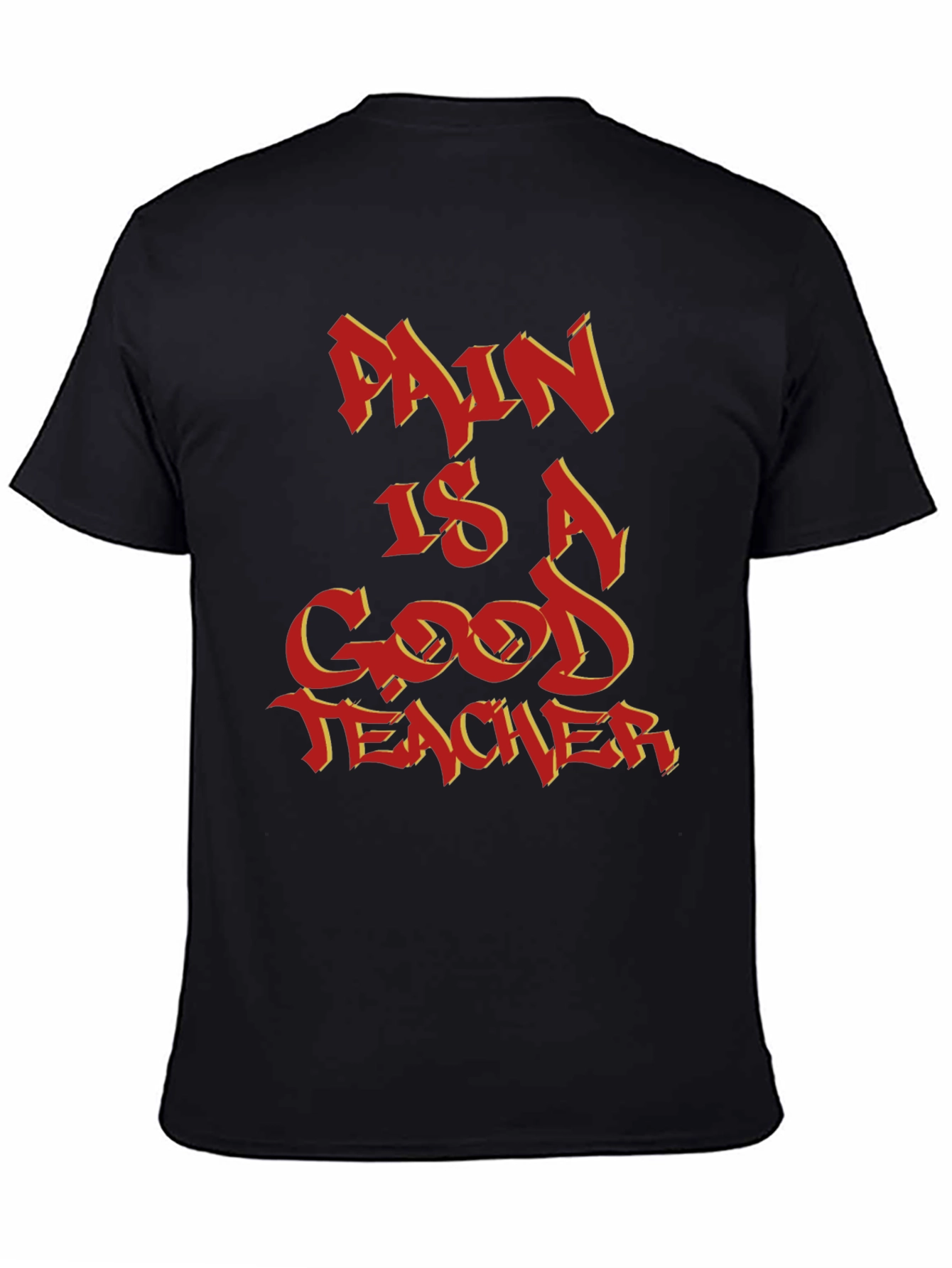 Pain Is A Good Teacher Graphic Tee