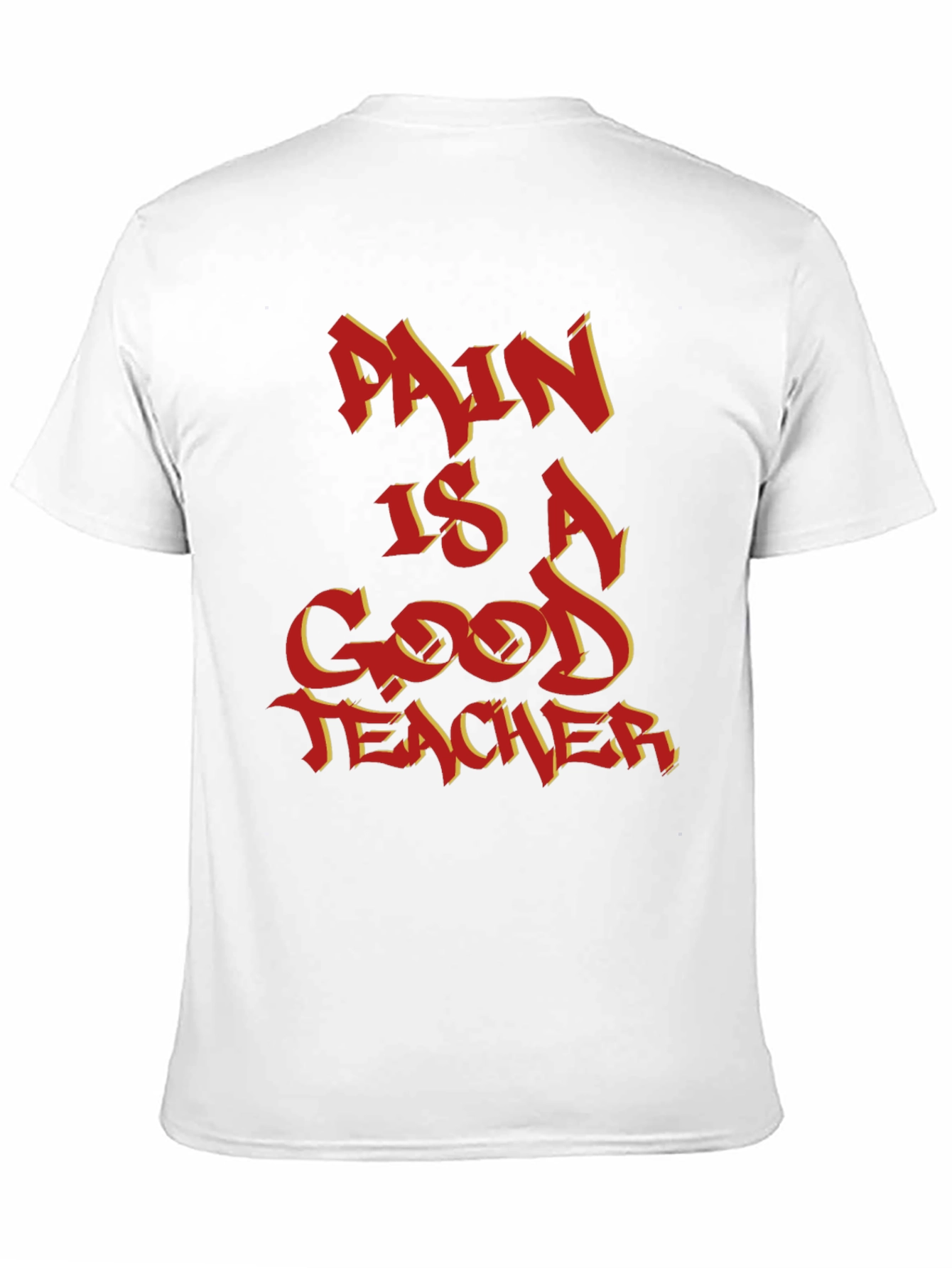 Pain Is A Good Teacher Graphic Tee