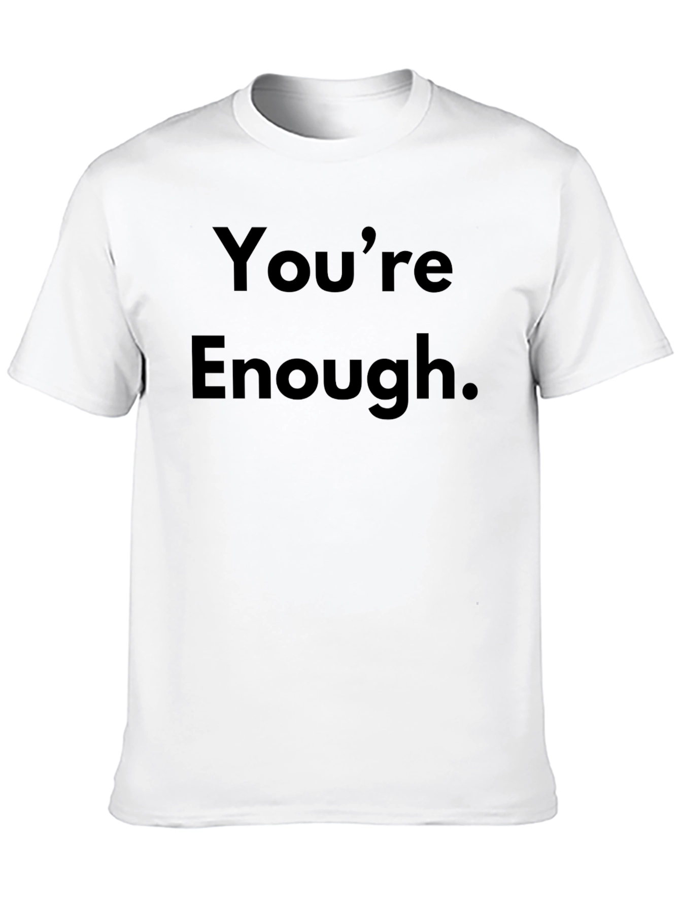 Youre Enough Black Graphic Tee - Motivational Shirt