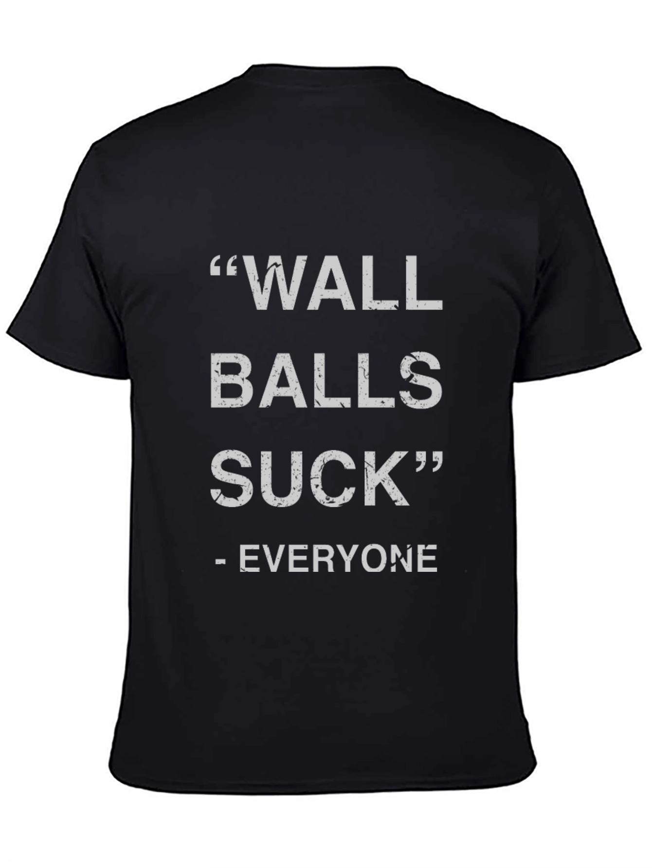 Wall Balls Suck - Funny Graphic T-Shirt