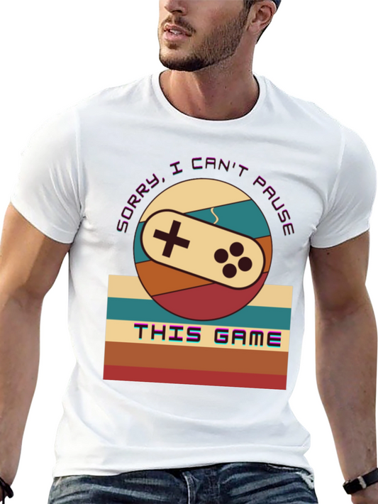 Gamer T-Shirt - Sorry I Cant Pause This Game