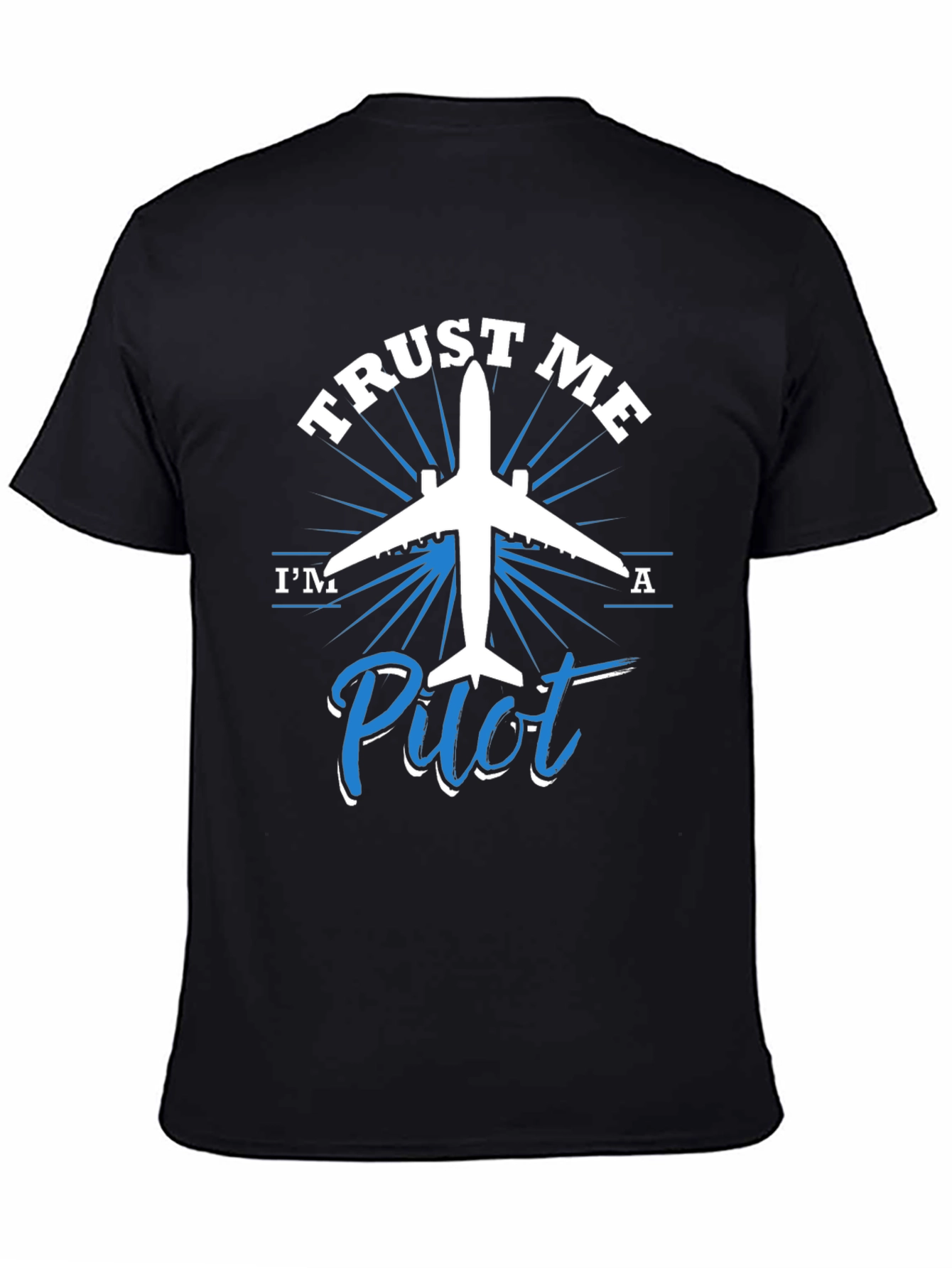 Trust Me Im a Pilot - Graphic T-Shirt